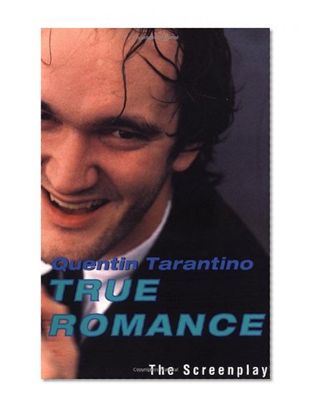 True Romance: The Screenplay
