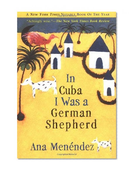 In Cuba I Was a German Shepherd