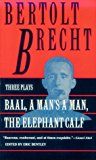 Baal, A Man's a Man and the Elephant Calf