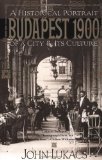 Budapest 1900: A Historical Portrait of a City and Its Culture