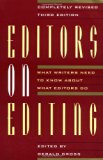Editors on Editing: What Writers Need to Know About What Editors Do