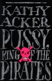 Pussy, King of the Pirates (Acker, Kathy)
