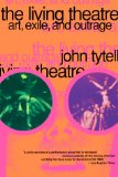 The Living Theatre: Art, Exile, and Outrage