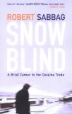 Snowblind: A Brief Career in the Cocaine Trade
