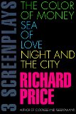 Color of Money, Sea of Love, Night and the City: Three Screenplays