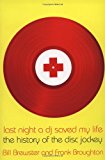 Last Night a DJ Saved My Life: The History of the Disc Jockey