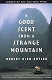 A Good Scent from a Strange Mountain: Stories