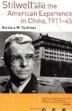 Stilwell and the American Experience in China, 1911-45