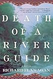 Death of a River Guide: A Novel