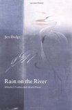 Rain on the River: New and Selected Poems and Short Prose