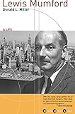Lewis Mumford: A Life (Grove Great Lives)