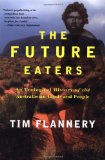 The Future Eaters: An Ecological History of the Australasian Lands and People
