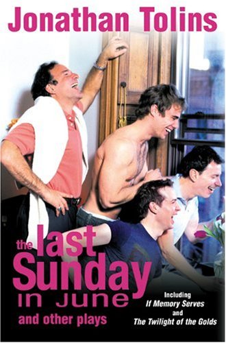 The Last Sunday in June and Other Plays: Including If Memory Serves and The Twilight of the Golds