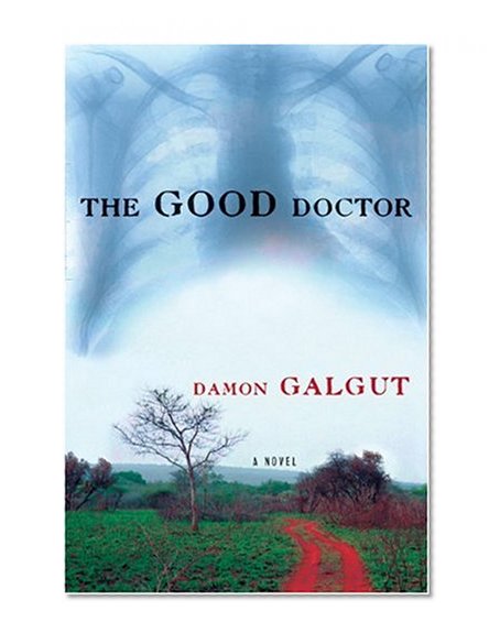 The Good Doctor: A Novel