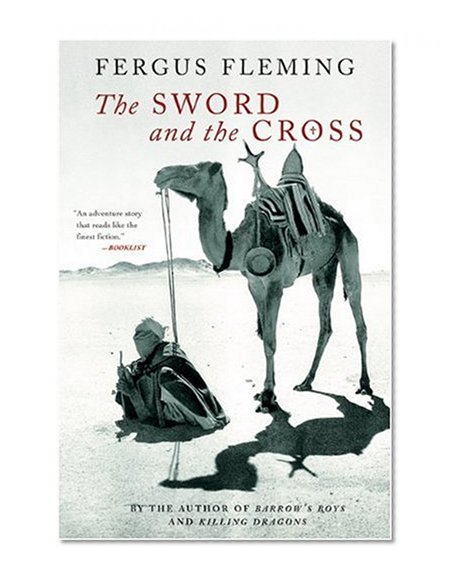 The Sword and the Cross: Two Men and an Empire of Sand