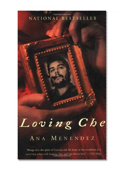 Loving Che: A Novel