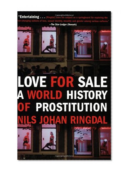 Love For Sale: A World History of Prostitution