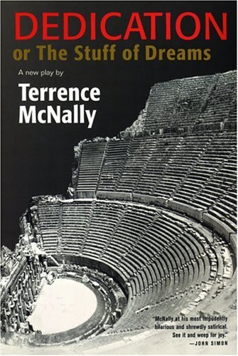 Dedication or The Stuff of Dreams: A New Play