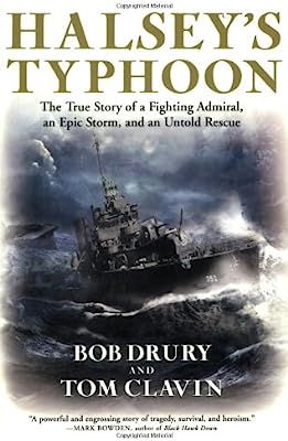 Halsey's Typhoon: The True Story of a Fighting Admiral, an Epic Storm, and an Untold Rescue