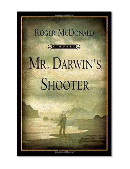 Mr. Darwin's Shooter: A Novel