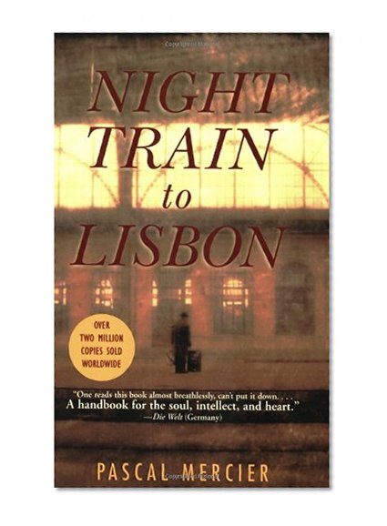 Night Train to Lisbon: A Novel