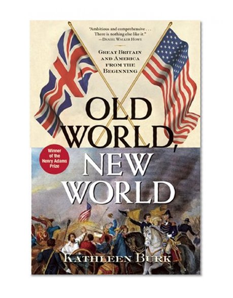 Old World, New World: Great Britain and America from the Beginning