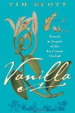 Vanilla: Travels in Search of the Ice Cream Orchid