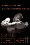 Krapp's Last Tape and Other Dramatic Pieces