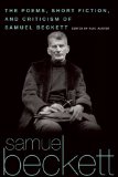 The Poems, Short Fiction, and Criticism of Samuel Beckett