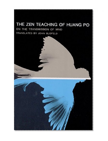 The Zen Teaching of Huang Po: On the Transmission of Mind