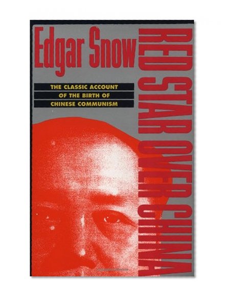 Red Star over China: The Classic Account of the Birth of Chinese Communism