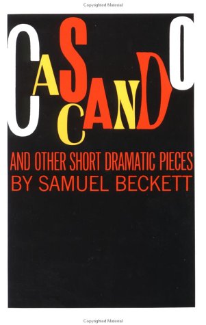 Cascando, and Other Short Dramatic Pieces