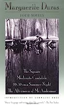 Four Novels: The Square / Moderato Cantabile / 10:30 on a Summer Night / The Afternoon of Mr. Andesmas