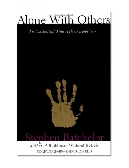 Alone with Others: An Existential Approach to Buddhism (Grove Press Eastern Philosophy and Literature)