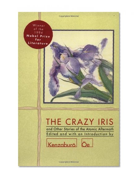 The Crazy Iris: And Other Stories of the Atomic Aftermath