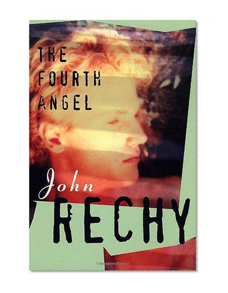 The Fourth Angel (Rechy, John)