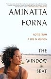 The Window Seat: Notes from a Life in Motion