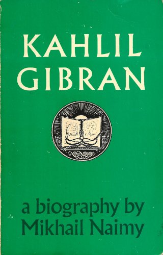 Kahlil Gibran: A Biography