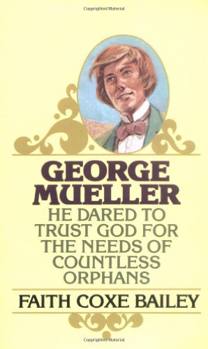 Book Cover George Mueller: He Dared to Trust God for the Needs of Countless Orphans