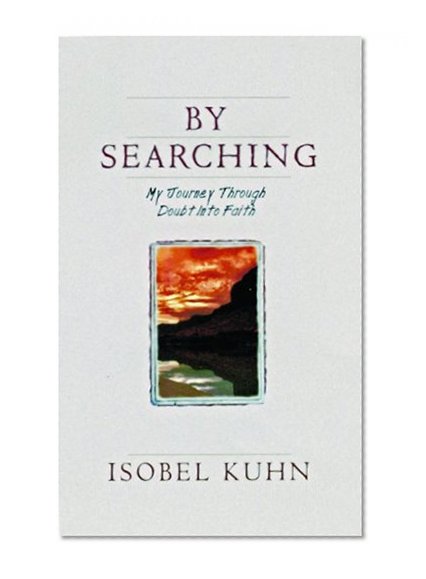 Book Cover By Searching: My Journey Through Doubt Into Faith