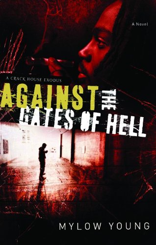 Against the Gates of Hell: A Crack House Exodus