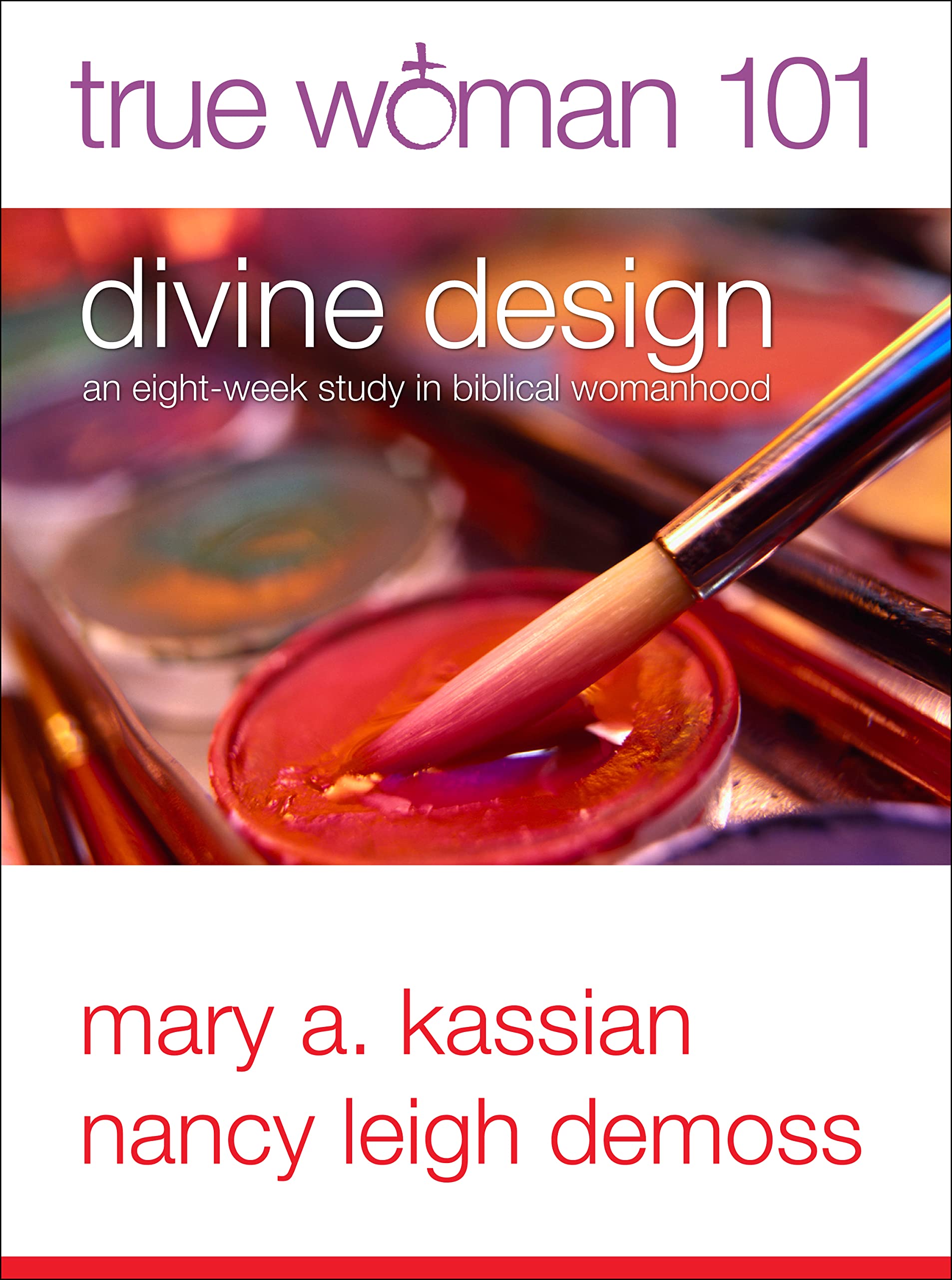 Book Cover True Woman 101: Divine Design: An Eight-Week Study on Biblical Womanhood (True Woman)