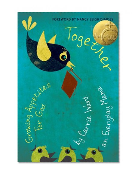 Together: Growing Appetites for God (True Woman)