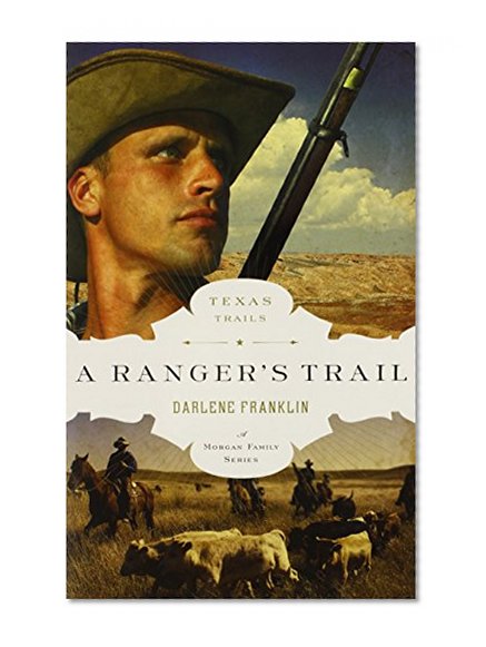 A Ranger's Trail (The Texas Trail Series)
