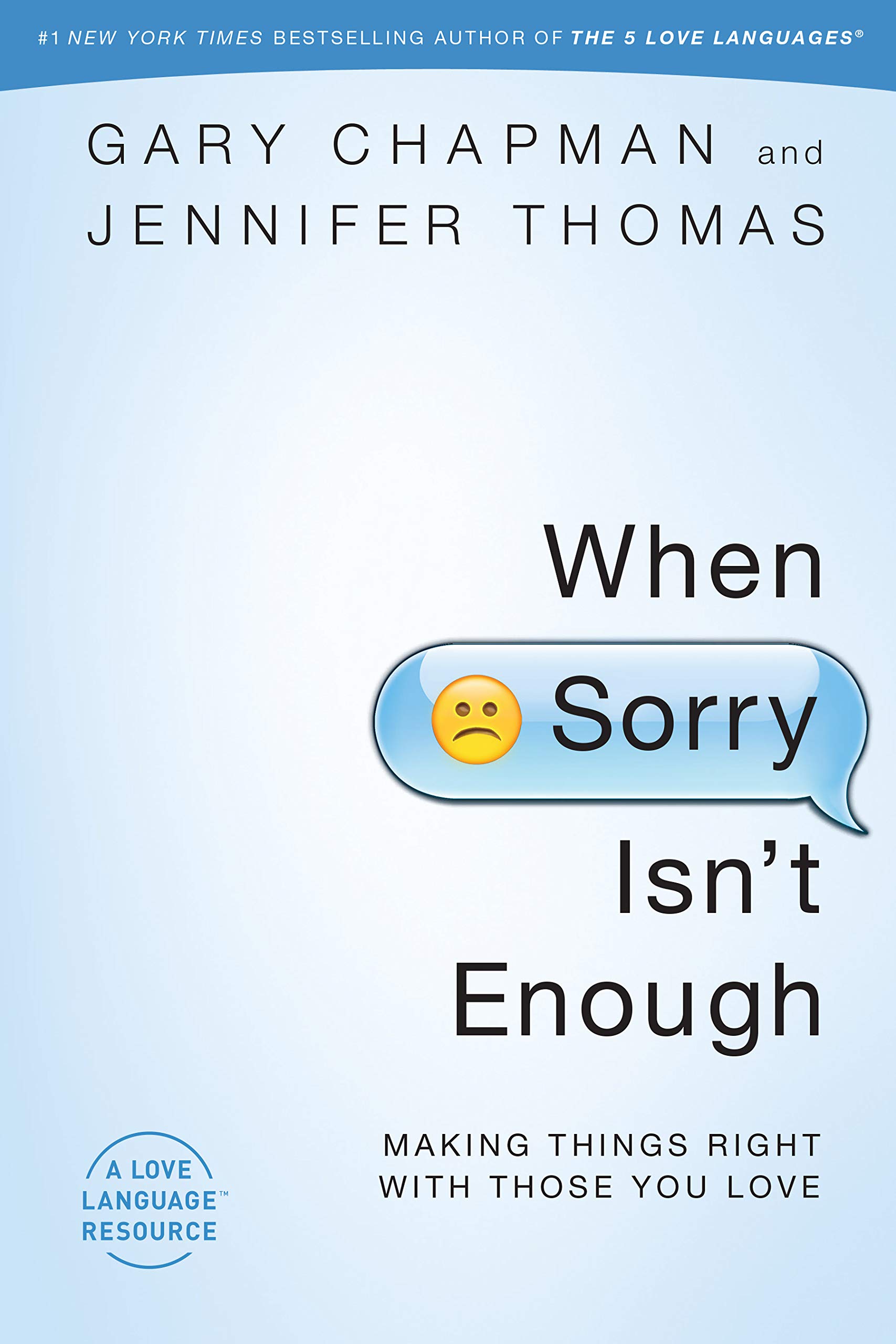 Book Cover When Sorry Isn't Enough: Making Things Right with Those You Love
