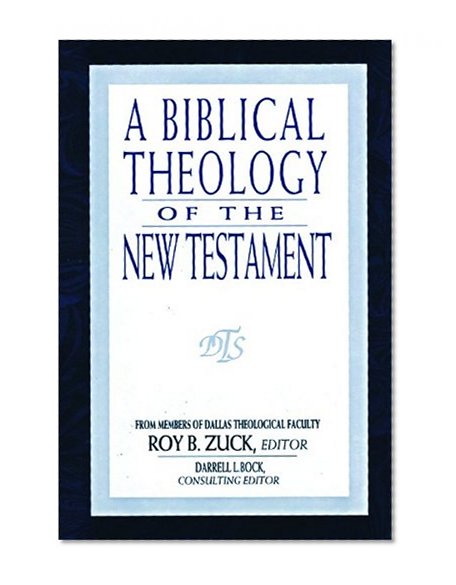 A Biblical Theology of the New Testament