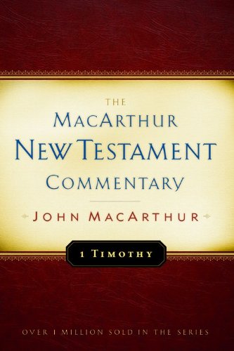 1 Timothy MacArthur New Testament Commentary (Volume 24) (MacArthur New Testament Commentary Series)
