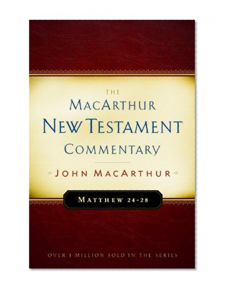 Book Cover The MacArthur New Testament Commentary: Matthew 24-28  (MacArthur New Testament Commentary Series)