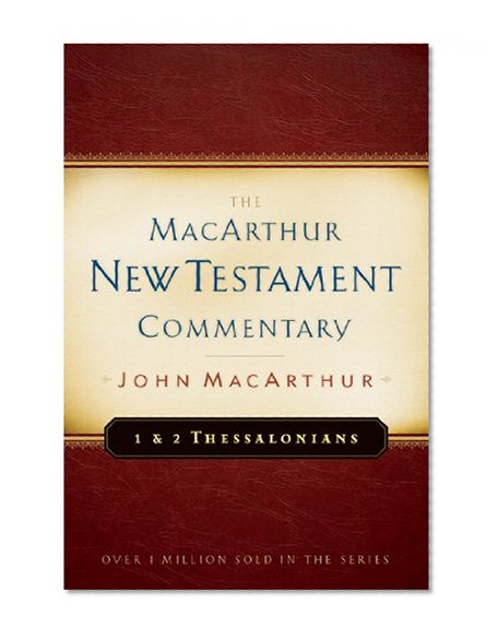 First & Second Thessalonians MacArthur New Testament Commentary (Macarthur New Testament Commentary Serie)
