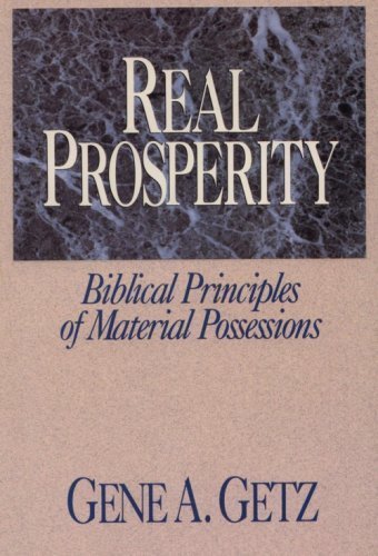 Real Prosperity: Biblical Principles of Material Possessions